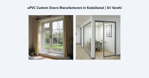 Cheap uPVC Custom Doors Manufacturers in Kodaikanal | Sri Varahi