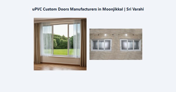 Cheap uPVC Custom Doors Manufacturers in Moonjikkal, Kodaikanal | Sri Varahi