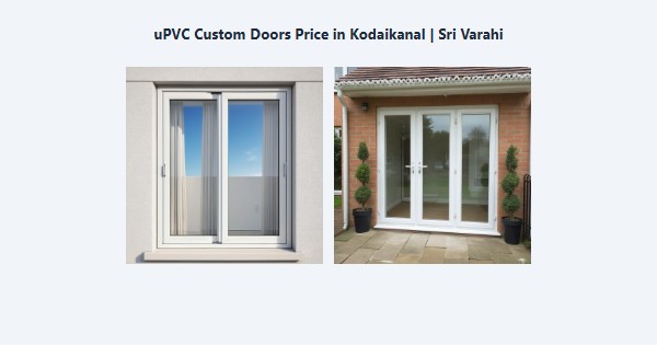 Cheap uPVC Custom Doors Price in Kodaikanal | Sri Varahi