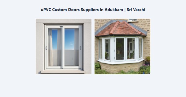 Cheap uPVC Custom Doors Suppliers in Adukkam, Kodaikanal | Sri Varahi