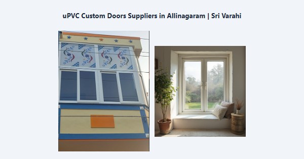 Cheap uPVC Custom Doors Suppliers in Allinagaram, Theni | Sri Varahi