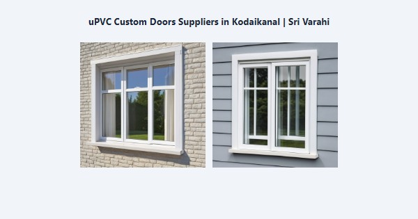 Cheap uPVC Custom Doors Suppliers in Kodaikanal | Sri Varahi