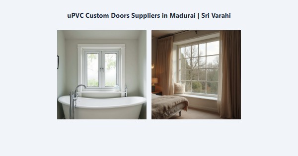 Cheap uPVC Custom Doors Suppliers in Madurai | Sri Varahi