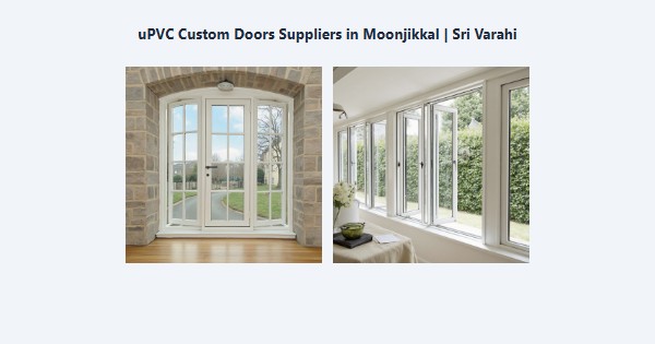 Cheap uPVC Custom Doors Suppliers in Moonjikkal, Kodaikanal | Sri Varahi