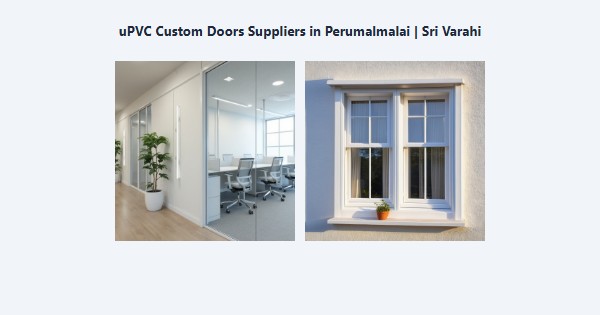 Cheap uPVC Custom Doors Suppliers in Perumalmalai, Kodaikanal | Sri Varahi