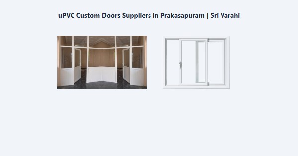 Cheap uPVC Custom Doors Suppliers in Prakasapuram, Kodaikanal | Sri Varahi