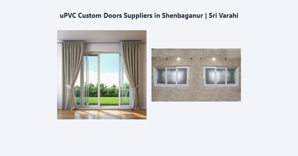 Cheap uPVC Custom Doors Suppliers in Shenbaganur, Kodaikanal | Sri Varahi