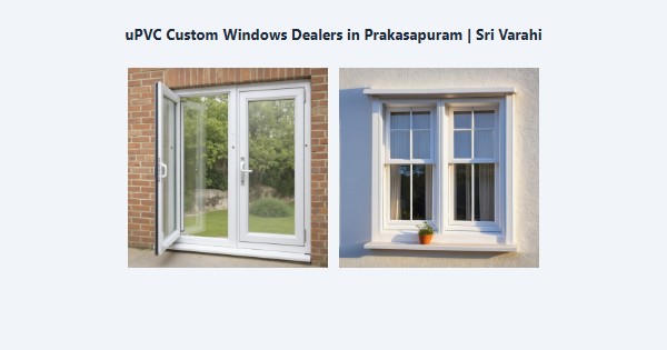 Cheap uPVC Custom Windows Dealers in Prakasapuram, Kodaikanal | Sri Varahi