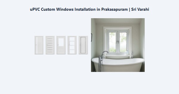 Cheap uPVC Custom Windows Installation in Prakasapuram, Kodaikanal | Sri Varahi