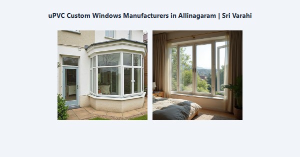 Cheap uPVC Custom Windows Manufacturers in Allinagaram, Theni | Sri Varahi