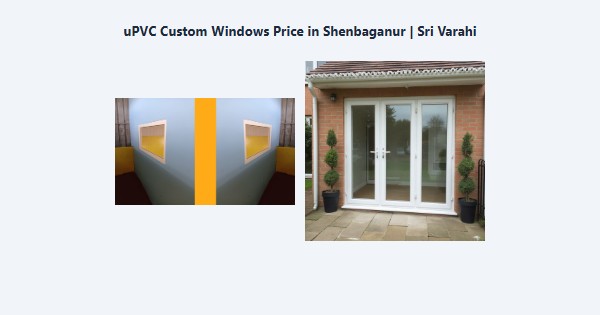 Cheap uPVC Custom Windows Price in Shenbaganur, Kodaikanal | Sri Varahi