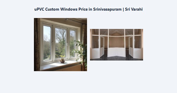 Cheap uPVC Custom Windows Price in Srinivasapuram, Kodaikanal | Sri Varahi