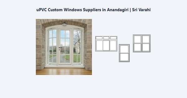 Cheap uPVC Custom Windows Suppliers in Anandagiri, Kodaikanal | Sri Varahi