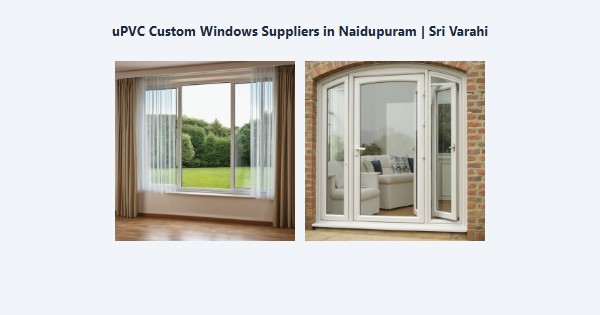 Cheap uPVC Custom Windows Suppliers in Naidupuram, Kodaikanal | Sri Varahi
