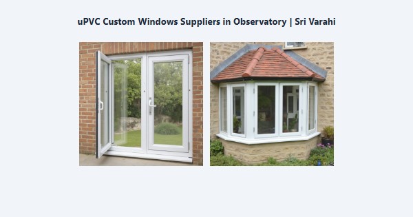 Cheap uPVC Custom Windows Suppliers in Observatory, Kodaikanal | Sri Varahi