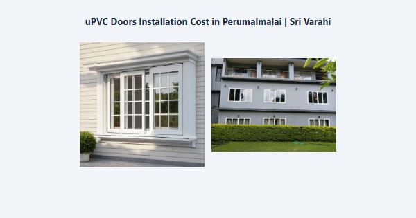 Cheap uPVC Doors Installation Cost in Perumalmalai, Kodaikanal | Sri Varahi