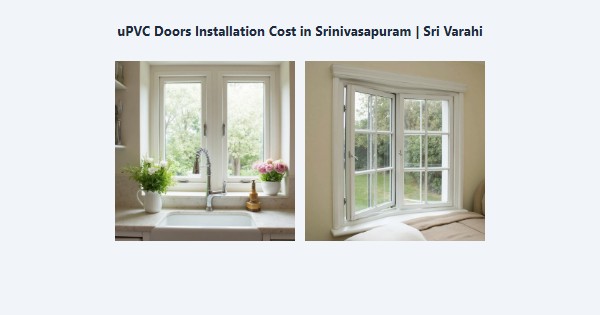 Cheap uPVC Doors Installation Cost in Srinivasapuram, Kodaikanal | Sri Varahi