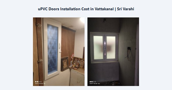 Cheap uPVC Doors Installation Cost in Vattakanal, Kodaikanal | Sri Varahi
