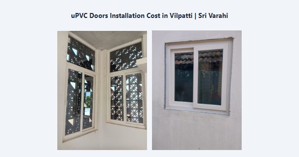 Cheap uPVC Doors Installation Cost in Vilpatti, Kodaikanal | Sri Varahi