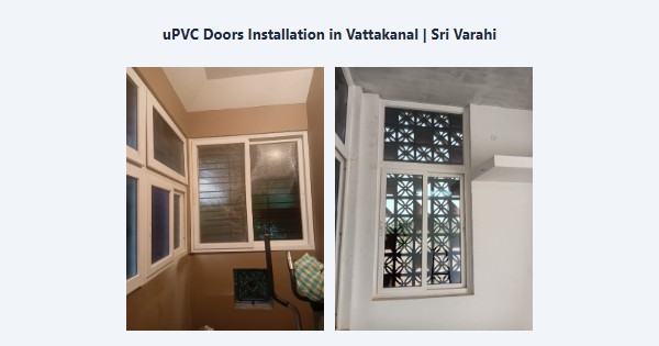 Cheap uPVC Doors Installation in Vattakanal, Kodaikanal | Sri Varahi