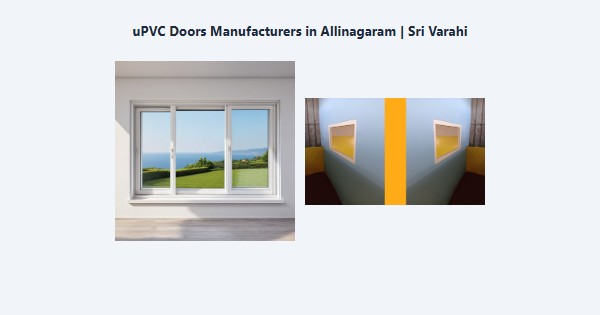 Cheap uPVC Doors Manufacturers in Allinagaram, Theni | Sri Varahi