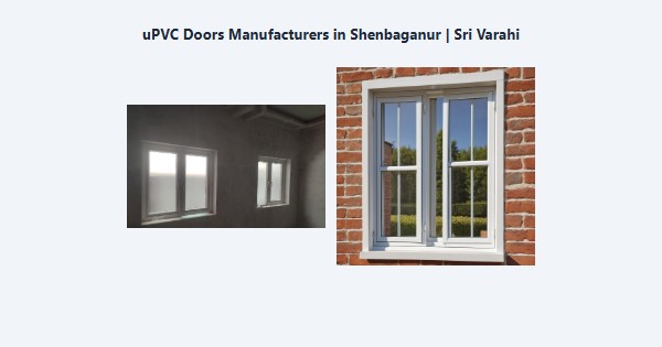 Cheap uPVC Doors Manufacturers in Shenbaganur, Kodaikanal | Sri Varahi