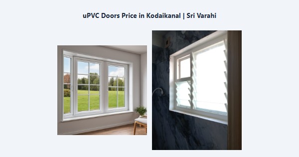 Cheap uPVC Doors Price in Kodaikanal | Sri Varahi