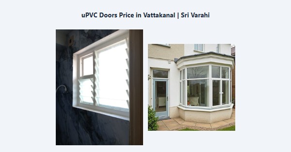 Cheap uPVC Doors Price in Vattakanal, Kodaikanal | Sri Varahi