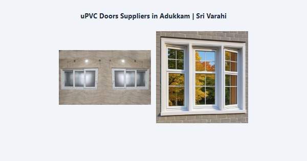 Cheap uPVC Doors Suppliers in Adukkam, Kodaikanal | Sri Varahi