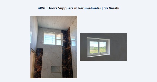 Cheap uPVC Doors Suppliers in Perumalmalai, Kodaikanal | Sri Varahi
