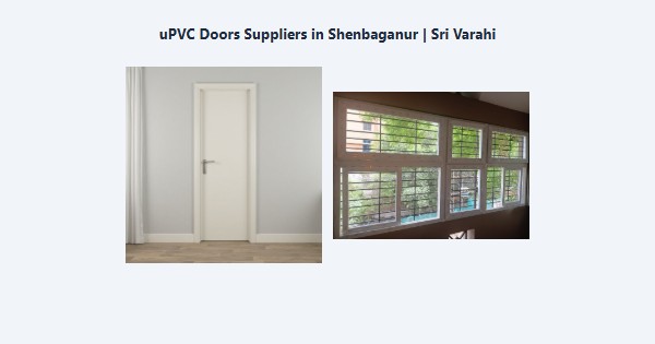 Cheap uPVC Doors Suppliers in Shenbaganur, Kodaikanal | Sri Varahi