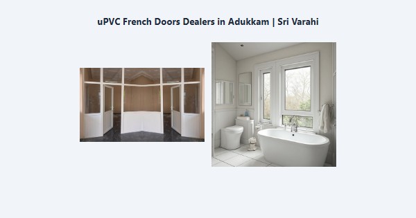 Cheap uPVC French Doors Dealers in Adukkam, Kodaikanal | Sri Varahi