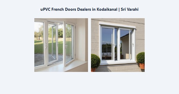Cheap uPVC French Doors Dealers in Kodaikanal | Sri Varahi