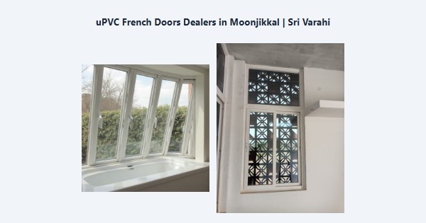Cheap uPVC French Doors Dealers in Moonjikkal, Kodaikanal | Sri Varahi
