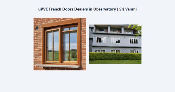 Cheap uPVC French Doors Dealers in Observatory, Kodaikanal | Sri Varahi