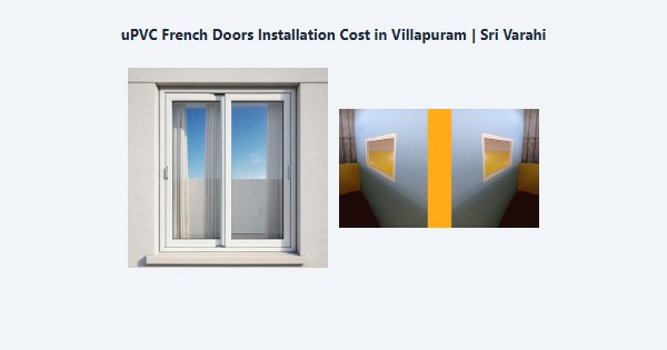 Cheap uPVC French Doors Installation Cost in Villapuram, Madurai | Sri Varahi
