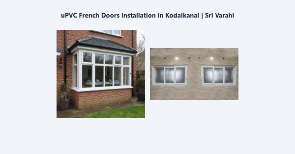 Cheap uPVC French Doors Installation in Kodaikanal | Sri Varahi