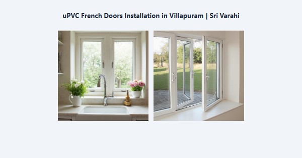Cheap uPVC French Doors Installation in Villapuram, Madurai | Sri Varahi