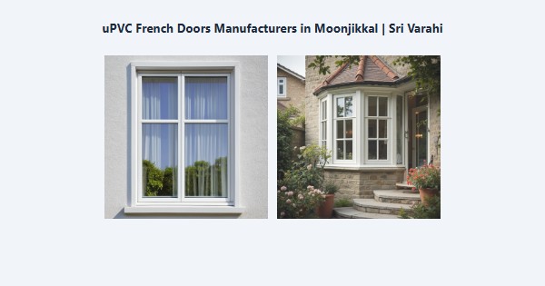 Cheap uPVC French Doors Manufacturers in Moonjikkal, Kodaikanal | Sri Varahi