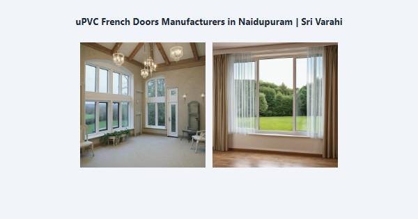 Cheap uPVC French Doors Manufacturers in Naidupuram, Kodaikanal | Sri Varahi