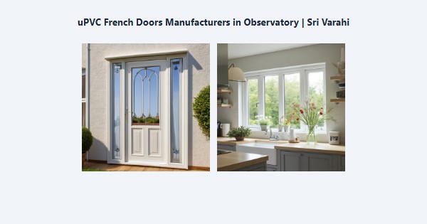 Cheap uPVC French Doors Manufacturers in Observatory, Kodaikanal | Sri Varahi