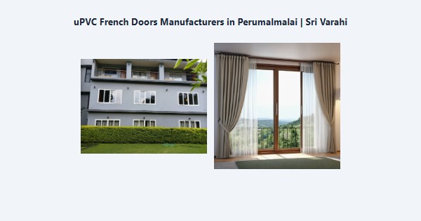 Cheap uPVC French Doors Manufacturers in Perumalmalai, Kodaikanal | Sri Varahi