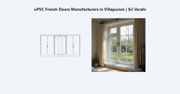 Cheap uPVC French Doors Manufacturers in Villapuram, Madurai | Sri Varahi