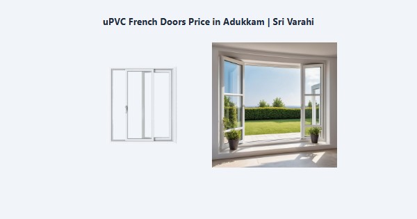 Cheap uPVC French Doors Price in Adukkam, Kodaikanal | Sri Varahi