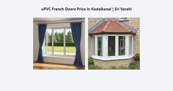 Cheap uPVC French Doors Price in Kodaikanal | Sri Varahi