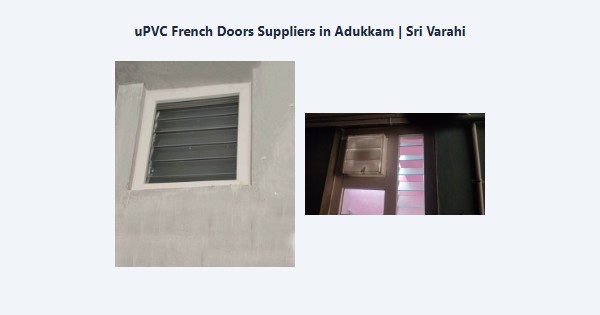 Cheap uPVC French Doors Suppliers in Adukkam, Kodaikanal | Sri Varahi