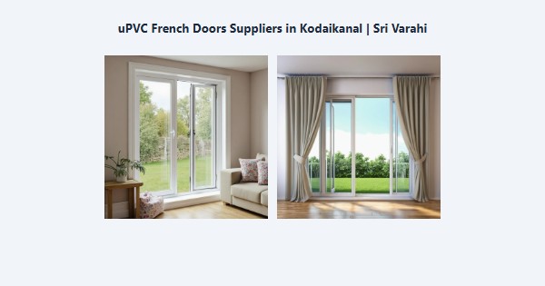 Cheap uPVC French Doors Suppliers in Kodaikanal | Sri Varahi