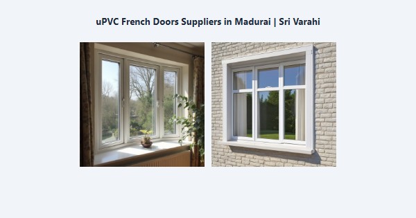 Cheap uPVC French Doors Suppliers in Madurai | Sri Varahi