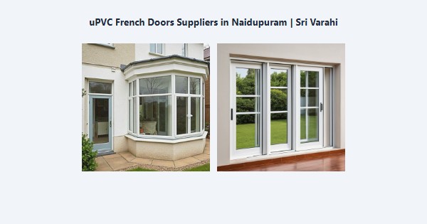 Cheap uPVC French Doors Suppliers in Naidupuram, Kodaikanal | Sri Varahi