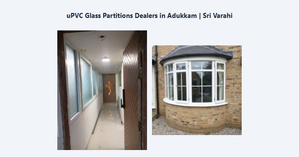 Cheap uPVC Glass Partitions Dealers in Adukkam, Kodaikanal | Sri Varahi